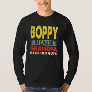 T-shirt Mens Boppy Parce Que Grand-Père Est Pour Les Vieux