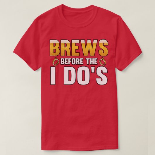 T-shirt Mens Brews before the i dos Groom (Design devant)