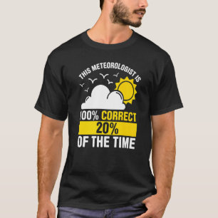 T-shirt Mens Ce Météorologue Est 100 Correct 20 Du T