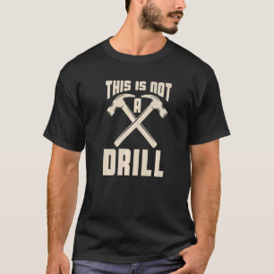 T-shirt Mens Ce N'Est Pas Un Drill Papa Père Plaisanter Pl