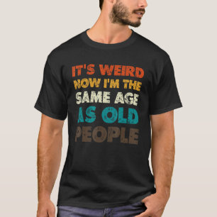 T-shirt Mens C'est bizarre maintenant que je suis le même
