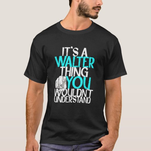 T-shirt Mens C'est un Walter que tu ne comprendrais pas (Devant)