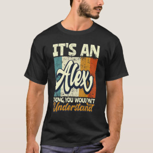 T-shirt Mens C'est une chose Alex que vous ne comprendriez
