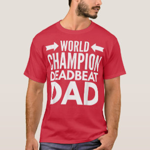 T-shirt Mens Champion du Monde Deadbeat Papa Single Father