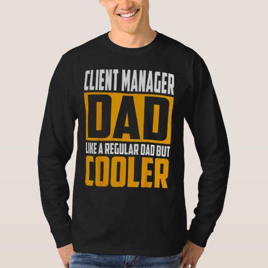 T-shirt Mens Client Manager Dad Like a Regular Dad but Co (Devant)