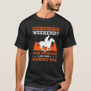 T-shirt Mens Comment Était Votre Week-End J'Étais Dressé E