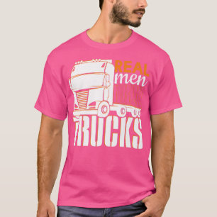 T-shirt Mens Cool Real Men Drive Trucks Truck Drivers 