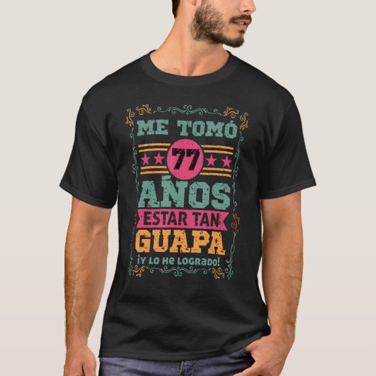 T-shirt Mens Cumpleanos Me tomo 77 Anos Estar Tan Guapa Mu (Devant)