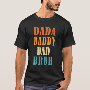 T-shirt Mens Dada Papa Papa Papa Bruh Drôle Papa