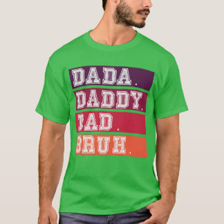 T-shirt Mens Dada Papa Papa Papa Bruh Fête des pères