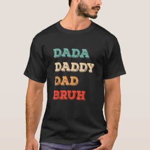 T-shirt Mens Dada Papa Papa Papa Bruh Fête des pères Papa