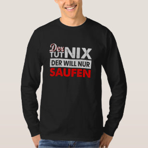 T-shirt Mens Der Tut Nix Der Will Nur Saufen Boire Sayi