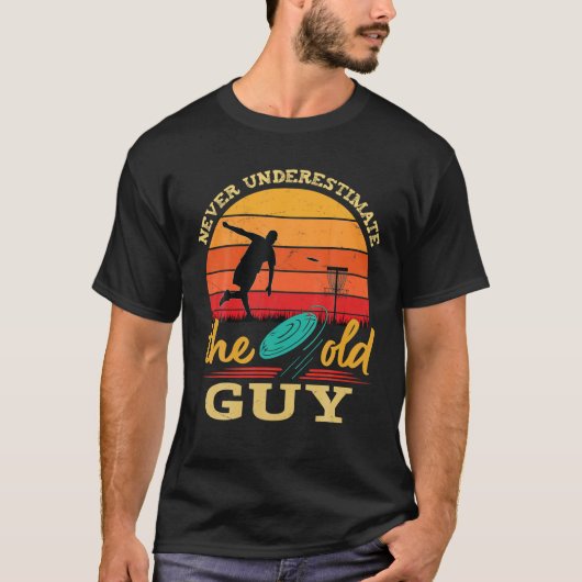 T-shirt Mens Disk Golf ne sous-estime jamais l'ancien Guy  (Devant)