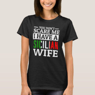 T-shirt Mens Drôle Italien Vous ne me faites pas peur Sici