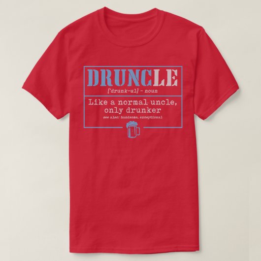 T-shirt Mens Druncle Like A Normal Uncle Only Drunker Beer (Design devant)