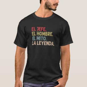T-shirt Mens El Jefe El Hombre El Mito La Leyenda Grandpa