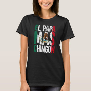 T-shirt Mens El Papa Mas Chingon Mexicain Grandpa Espagnol