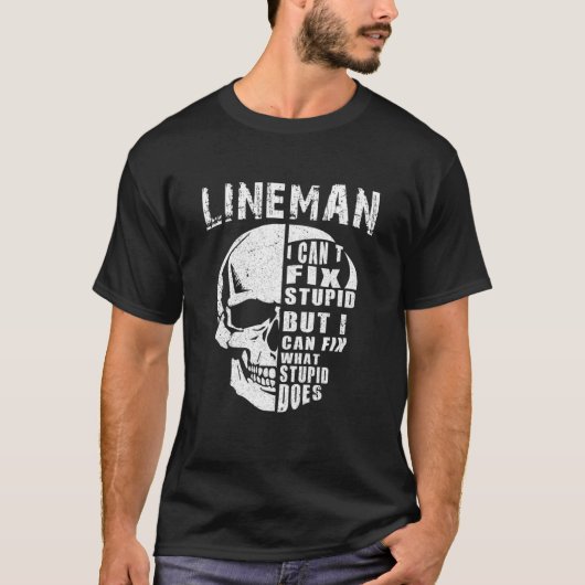 T-shirt Mens Electric Power Lineman I Cant Fixer Stupide (Devant)