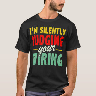 T-shirt Mens Electrician Je juge votre Wiri en silence