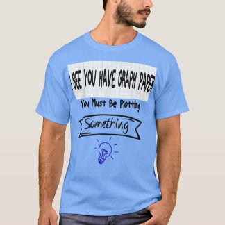 T-shirt Mens Enseignant Math Vous Devez Ploter Quelque Cho