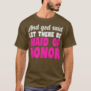 T-shirt Mens et dieu dit qu'il y ait une servante d'honneu