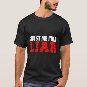 T-shirt Mens Faites-moi confiance Je suis un menteur qui m
