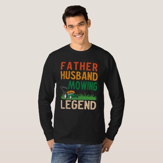 T-shirt Mens Father Husband Mowing Legend Gardner Dad Lawn (Devant entier)