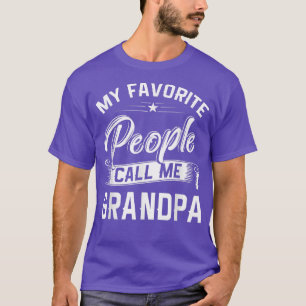 T-shirt Mens Fathers Day Gift Tee My Favorite People Call