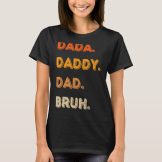 T-shirt Mens Fête des pères Dada Papa Papa Papa Bruh 27