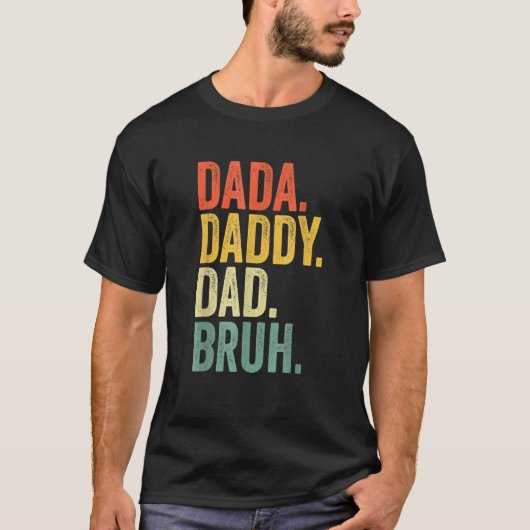 T-shirt Mens Fête des pères Dada Papa Papa Papa Bruh 4 (Devant)