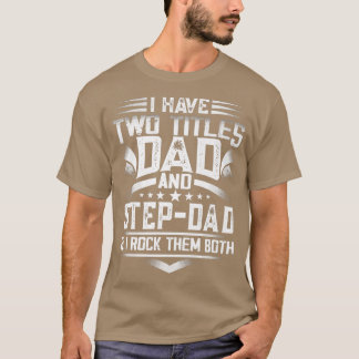T-shirt Mens Fête des pères J'Ai Deux Titres Papa Et StepD