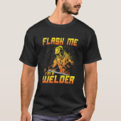 T-shirt Mens Flash me I'm a welder Welding Welding Outfi (Devant)