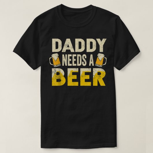 T-shirt Mens Funny Drinking Beer Daddy Needs A Beer (Design devant)