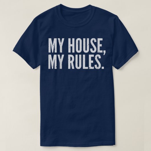 T-shirt Mens Funny Father's Day   My House, My Rules  Dad  (Design devant)