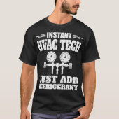 T-shirt Mens Funny Instant HVAC Tech Juste Ajouter Réfrigé (Devant)