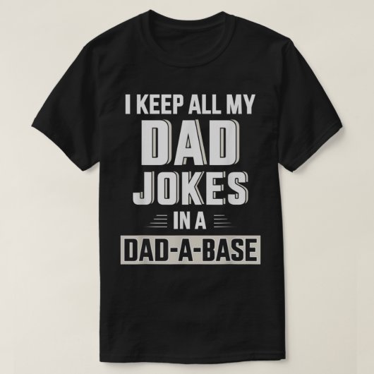 T-shirt Mens Funny keep all my dad jokes in a dadabase for