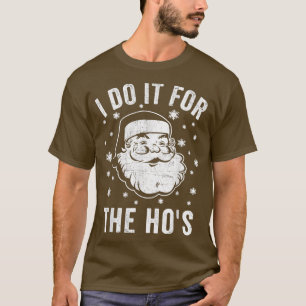 T-shirt Mens Funny Santa Clause I Do it for Hos Père Noël