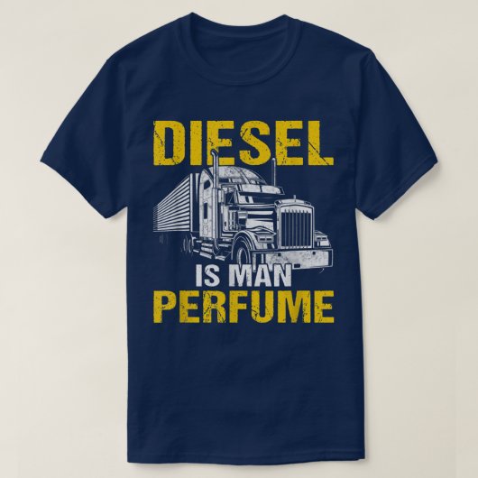 T-shirt Mens Funny Semi Truck Driver Diesel Is Man Perfume (Design devant)