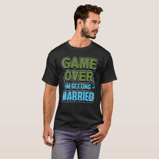 T-shirt Mens Game Over Im Getting Married Groom (Devant entier)