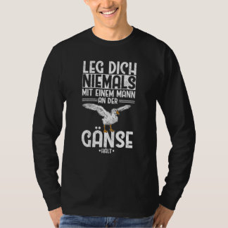 T-shirt Mens Gans Leg Dich Niemals Mann An Geese Breeders