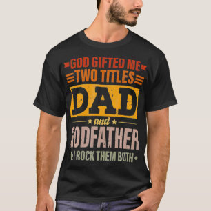 T-shirt Mens God M'A Donné Deux Titres Papa Et Parrain Fa