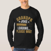 T-shirt Mens Grandpa Joke Loading Please Wait Grandfathe (Devant)