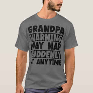 T-shirt Mens Grandpa Warning May Nap Suddenly Anytime Funn