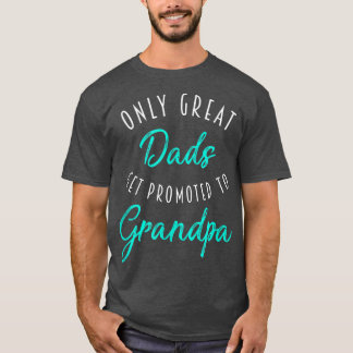 T-shirt Mens Great Dads Get Promoted to Grandpa , Pregnanc