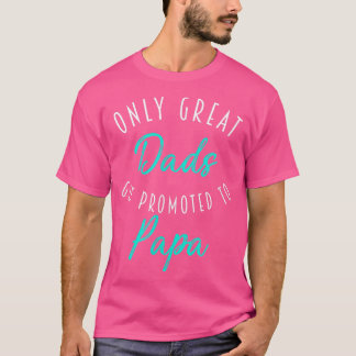 T-shirt Mens Great Dads Get Promoted to Papa , Pregnancy 