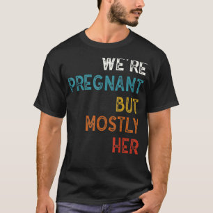 T-shirt Mens Grossesse Drôle Nous Sommes Enceinte Mais Sur