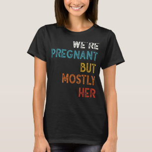T-shirt Mens Grossesse Drôle Nous Sommes Enceinte Mais Sur
