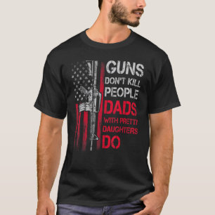 T-shirt Mens Guns Don't Kill People Dads With Pretty Daugh