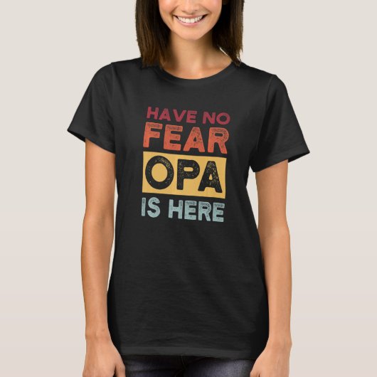 T-shirt Mens have no fear opa is here grandkids (Devant)