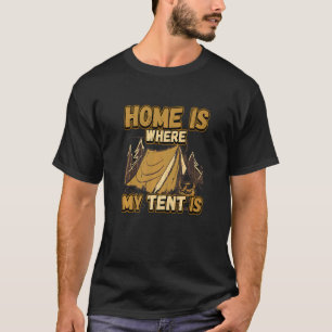 T-shirt Mens Home Est Là Où Ma Tente Est Camping Nature Mo